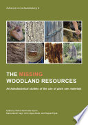 Missing woodland resources : archaeobotanical studies of the use of plant raw materials /