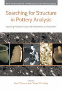 Searching for structure in pottery analysis : applying multiple scales and instruments to production /