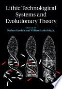 Lithic technological systems and evolutionary theory /