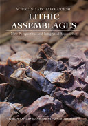 Sourcing archaeological lithic assemblages : new perspectives and integrated approaches /