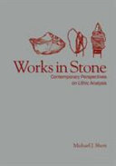 Works in stone : contemporary perspectives on lithic analysis /