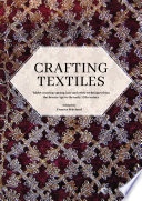 Crafting textiles : tablet weaving, sprang, lace and other techniques from the Bronze Age to the early 17th century /