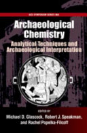 Archaeological chemistry : analytical techniques and archaeological interpretation /