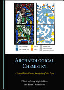 Archaeological chemistry : a multidisciplinary analysis of the past /