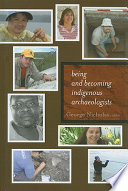 Being and becoming indigenous archaeologists /