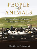 People with animals : perspectives & studies in ethnozooarchaeology /