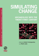 Simulating change : archaeology into the twenty-first century /