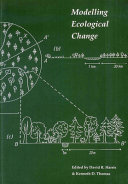 Modelling ecological change : perspectives from neoecology, palaeoecology and environmental archaeology /