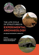 The life cycle of structures in experimental archaeology : an object biography approach /