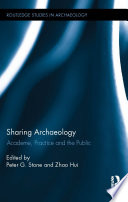 Sharing Archaeology : Academe, Practice, and the Public /