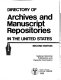 Directory of archives and manuscript repositories in the United States /