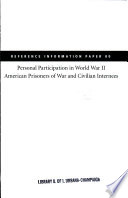 Records relating to personal participation in World War II : American prisoners of war and civilian internees /