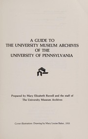 A guide to the University Museum Archives of the University of Pennsylvania /