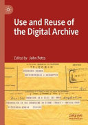 Use and reuse of the digital archive /