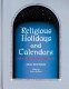 Religious holidays and calendars : an encyclopaedic handbook /