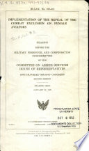 Implementation of the repeal of the combat exclusion on female aviators : hearing before the Military Personnel and Compensation Subcommittee of the Committee on Armed Services, House of Representatives, One Hundred Second Congress, second session, hearing held January 29, 1992.