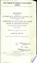 Field hearing on violence in our nation's schools : hearing before the Subcommittee on Elementary, Secondary, and Vocational Education of the Committee on Education and Labor, House of Representatives, One Hundred Second Congress, second session, hearing held in Bronx, NY, May 4, 1992.