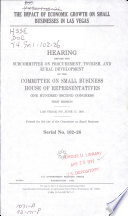 The impact of economic growth on small businesses in Las Vegas : hearing before the Subcommittee on Procurement, Tourism, and Rural Development of the Committee on Small Business, House of Representatives, One Hundred Second Congress, first session, Las Vegas, NV, June 17, 1991.