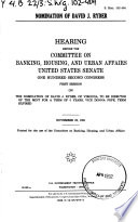 Nomination of David J. Ryder : hearing before the Committee on Banking, Housing, and Urban Affairs, United States Senate, One Hundred Second Congress, first session, on the nomination of David J. Ryder, of Virginia, to be director of the Mint for a term of 5 years, vice Donna Pope, term expired, November 22, 1991.