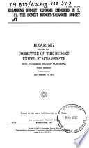 Regarding budget reforms embodied in S. 101, the Honest Budget/Balanced Budget Act : hearing before the Committee on the Budget, United States Senate, One Hundred Second Congress, first session, September 19, 1991.