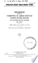 Operation Desert Shield/Desert Storm : hearings before the Committee on Armed Services, United States Senate, One Hundred Second Congress, first session, April 24; May 8, 9, 16, 21; June 4, 12, 20, 1991.