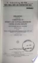 FERC's Mega-NOPR and construction rule : hearing before the Committee on Energy and Natural Resources, United States Senate, One Hundred Second Congress, second session, on the Federal Energy Regulatory Commission's Mega-NOPR and order no. 555 construction rule, January 29, 1992.