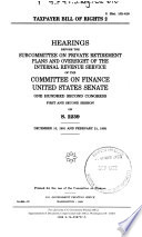 Taxpayer Bill of Rights 2 : hearings before the Subcommittee on Private Retirement Plans and Oversight of the Internal Revenue Service of the Committee on Finance, United States Senate, One Hundred Second Congress, first and second session [as printed], on S. 2239, December 10, 1991 and February 21, 1992.
