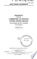 Japan trade concessions : hearing before the Committee on Finance, United State Senate, One Hundred Second Congress, second session, January 23, 1992.