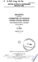 Better access to affordable health care : hearing before the Committee on Finance, United States Senate, One Hundred Second Congress, second session, on S. 1872, February 20, 1992.