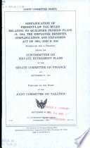 Simplification of present-law tax rules relating to qualified pension plans (S. 1364, the Employee Benefits Simplification and Expansion Act of 1991, and S. 318) : scheduled for a hearing before the Subcommittee on Private Retirement Plans of the Senate Committee on Finance, on September 27, 1991 / /