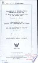 Description of miscellaneous farm tax proposals : (S. 710, S. 887, S. 900, S. 1045, S. 1061, S. 1130, and S. 2202) : scheduled for a hearing before the Subcommittee on Energy and Agricultural Taxation of the Senate Committee on Finance on April 29, 1992 /