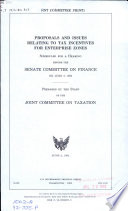 Proposals and issues relating to tax incentives for enterprise zones : scheduled for a hearing before the Senate Committee on Finance on June 3, 1992 /