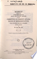 Markup of H. Con. Res. 248 : markup before the Subcommittee on Asian and Pacific Affairs of the Committee on Foreign Affairs, House of Representatives, One Hundred Second Congress, second session, on H. Con. Res. 248, May 14, 1992.