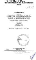 The North American Free Trade Agreement (NAFTA) : hearings before the Committee on Foreign Affairs, House of Representatives, One Hundred Third Congress, first session, October 28, 1993; November 5, 1993.