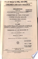 Children and gun violence : hearings before the Subcommittee on Juvenile Justice of the Committee on the Judiciary, United States Senate, One Hundred Third Congress, first session, on S. 1087 a bill to amend Title 18, United States Code, to be prohibit the possession of a handgun or ammunition by, or the private transfer of a handgun or ammunition to, a juvenile, Washington, DC, and Milwaukee, WI, June 9, and September 13, 1993.