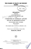 Field hearing on health care resource sharing : hearing before the Subcommittee on Hospitals and Health Care of the Committee on Veterans' Affairs, House of Representatives, One Hundred Third Congress, second session, field hearing held in Augusta, GA, February 18, 1994.