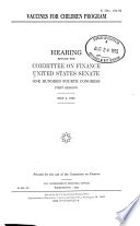 Vaccines for children program : hearing before the Committee on Finance, United States Senate, One Hundred Fourth Congress, first session, May 4, 1995.