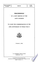Proceedings of a joint meeting of the 104th Congress to close the commemoration of the 50th anniversary of World War II : October 11, 1995.