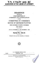 Allegations of FDA abuses of authority : hearing before the Subcommittee on Oversight and Investigations of the Committee on Commerce, House of Representatives, One Hundred Fourth Congress, first session, July 25, November 15, and December 5, 1995.
