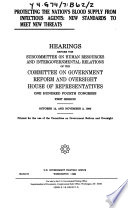 Protecting the nation's blood supply from infectious agents : new standards to meet new threats : hearings before the Subcommittee on Human Resources and Intergovernmental Relations of the Committee on Government Reform and Oversight, House of Representatives, One Hundred Fourth Congress, first session, October 12, and November 2, 1995.