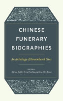 Chinese funerary biographies : an anthology of remembered lives /