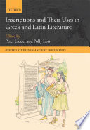 Inscriptions and their uses in Greek and Latin literature /