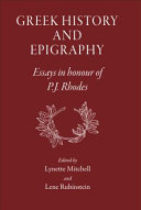 Greek history and epigraphy : essays in honour of P.J. Rhodes /