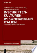 Inschriftenkulturen im kommunalen Italien : Traditionen, Brüche, Neuanfänge /