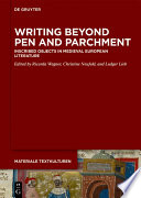 Writing Beyond Pen and Parchment : Inscribed Objects in Medieval European Literature /