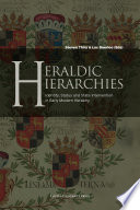Heraldic hierarchies : identity, status and state intervention in early modern heraldry /