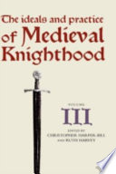 The Ideals and practice of medieval knighthood III : papers from the fourth Strawberry Hill conference, 1988 /