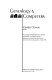 Genealogy & computers : proceedings of the RASD History Section Genealogy Committee Program, Reference and Adult Services Division, American Library Association, 9 July 1985 /