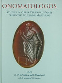 Onomatologos : studies in Greek personal names presented to Elaine Matthews /