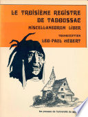 Le Troisieme registre de Tadoussac : miscellaneorum liber /